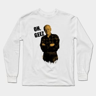 oh geez Long Sleeve T-Shirt